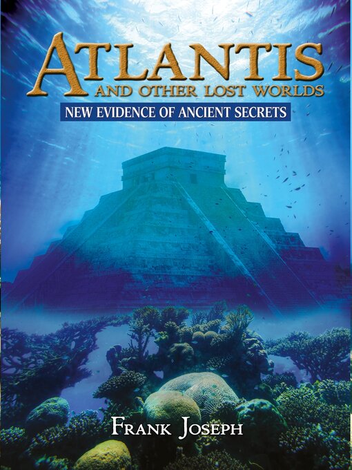 Title details for Atlantis and Other Lost Worlds by Frank Joseph - Available